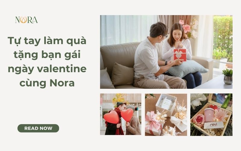 Tự tay làm quà tặng bạn gái ngày valentine cùng Nora